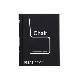 Phaidon CHAIR : 500 DESIGNS THAT MATTER